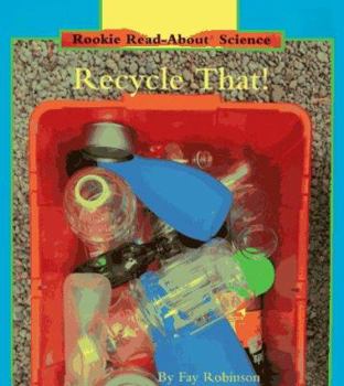 Recycle That! (Rookie Read-About Science) - Book  of the Rookie Read-About Science