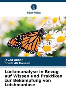 Lückenanalyse in Bezug auf Wissen und Praktiken zur Bekämpfung von Leishmaniose (German Edition)