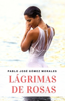 Paperback L?grimas de Rosas [Spanish] Book