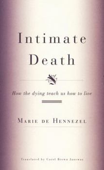 Hardcover Intimate Death: How the Dying Teach Us How to Live Book