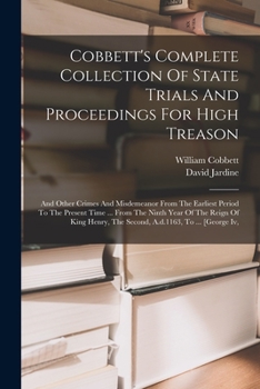 Paperback Cobbett's Complete Collection Of State Trials And Proceedings For High Treason: And Other Crimes And Misdemeanor From The Earliest Period To The Prese Book