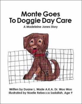 Monte Goes to Doggy Daycare: A Madeline Jones Story