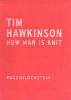 Tim Hawkinson: How Man Is Knit, May 3 - June 9, 2007.