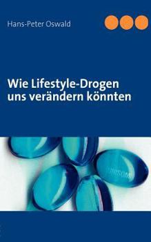 Paperback Wie Lifestyle-Drogen uns verändern könnten [German] Book