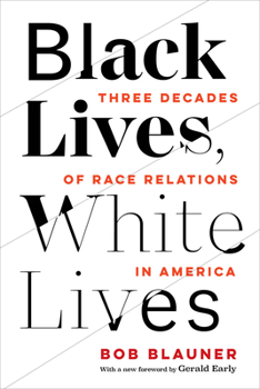 Paperback Black Lives, White Lives: Three Decades of Race Relations in America Book