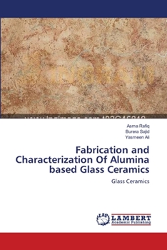 Paperback Fabrication and Characterization Of Alumina based Glass Ceramics Book