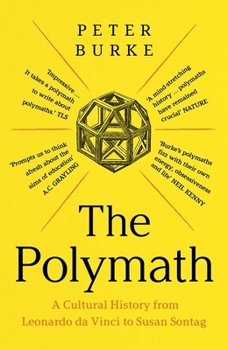 Paperback The Polymath: A Cultural History from Leonardo Da Vinci to Susan Sontag Book