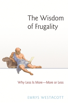 Hardcover The Wisdom of Frugality: Why Less Is More - More or Less Book