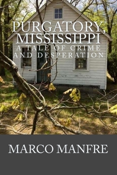 Paperback Purgatory, Mississippi: A Tale Of Crime And Desperation Book