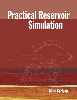 Hardcover Practical Reservoir Simulation: Using, Assessing, and Developing Results Book