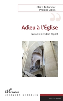Paperback Adieu à l'église: Sociohistoire d'un départ [French] Book