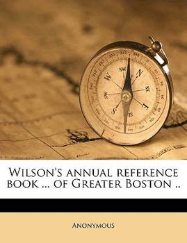 Paperback Wilson's Annual Reference Book ... of Greater Boston .. Volume 2 Book