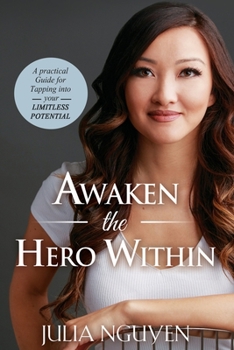 Paperback Awaken the Hero Within: A Practical Guide for Tapping into Your Limitless Potential Book