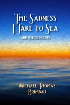 Paperback The Sadness I Take to Sea and Other Poems Book