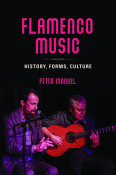 Paperback Flamenco Music: History, Forms, Culture Book