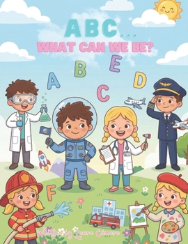 Paperback ABC What Can We Be? Book