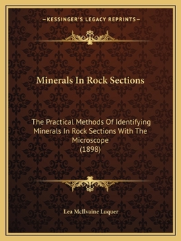 Paperback Minerals In Rock Sections: The Practical Methods Of Identifying Minerals In Rock Sections With The Microscope (1898) Book