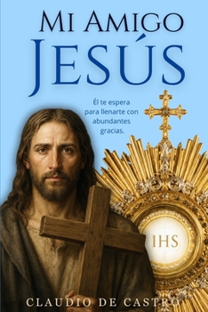 Paperback Mi Amigo Jesús: Un encuentro con la Ternura [Spanish] Book