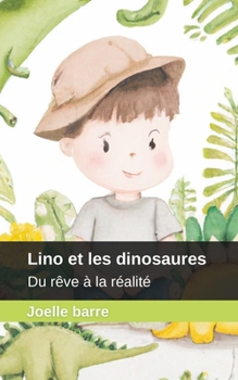 Paperback Lino et les dinosaures: Du rêve à la réalité [French] Book