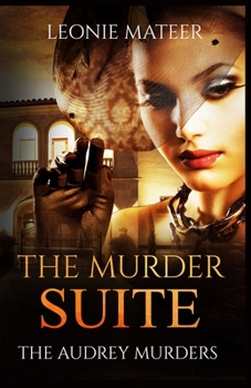 Paperback The Murder Suite: The Audrey Murders - Book One Book