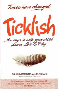 Paperback Ticklish - New Ways to Help Your Child Learn, Love & Play Book