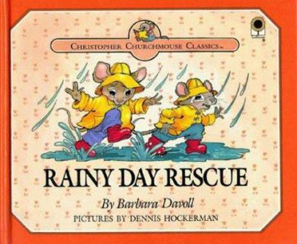 Rainy Day Rescue (Christopher Churchmouse Classics) - Book  of the Christopher Churchmouse Classics