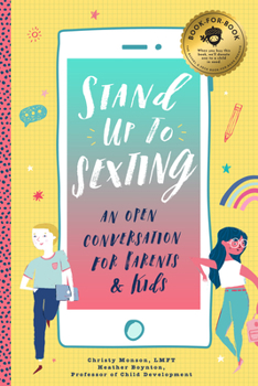 Paperback Stand Up to Sexting: An Open Conversation for Parents and Tweens Book