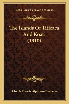 Paperback The Islands Of Titicaca And Koati (1910) Book