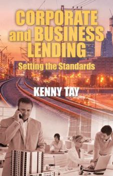 Paperback Corporate and Business Lending: Setting the Standards Book