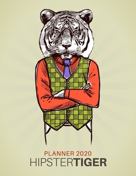 Paperback Hipster Tiger Planner 2020: Tiger Lover Gift, Dated Weekly Planner With To Do Notes & Year At A Glance and More. Book