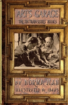 Art's Garage - Book #5 of the Tin Train Series