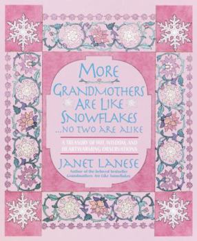 Hardcover More Grandmothers Are Like Snowflakes...No Two Are Alike: A Treasury of Wit, Wisdom, and Heartwarming Observations Book