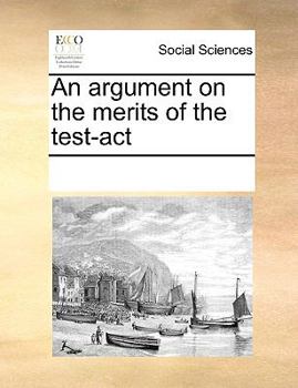 Paperback An argument on the merits of the test-act Book