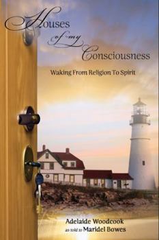 Paperback Houses of My Consciousness: Waking from Religion to Spirit Book