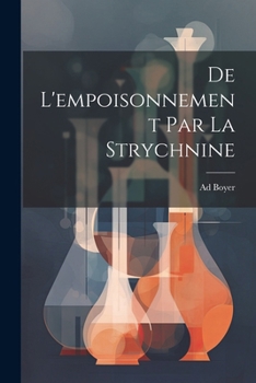 Paperback De L'empoisonnement Par La Strychnine [French] Book