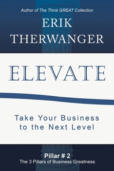 Paperback Elevate: Take Your Business to the Next Level Book