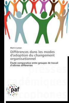 Paperback Différences Dans Les Modes d'Adoption Du Changement Organisationnel [French] Book
