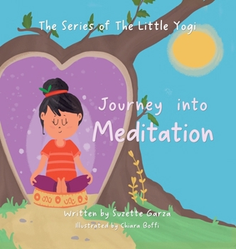 Hardcover The Journey of the Little Yogi into Meditation Book