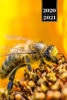 Bee Insects Beekeeping Beekeeper Week Planner Weekly Organizer Calendar 2020 / 2021 - Full of Pollen: Cute Wildlife Animal Pet Bullet Journal Notebook Diary in 6” x 9” Inch Pocket Size