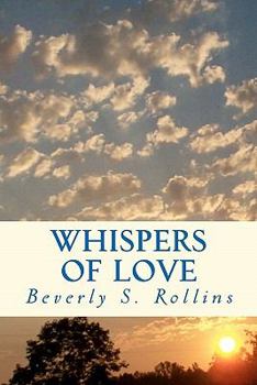 Whispers of Love: In "Whispers of Love" God speaks to my heart