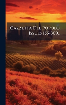 Hardcover Gazzetta Del Popolo, Issues 155-309... [Italian] Book