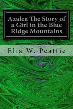 Paperback Azalea The Story of a Girl in the Blue Ridge Mountains Book