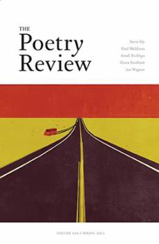 Poetry Review Spring 2014: Vol. 104, No. 1