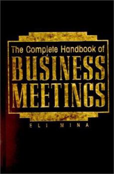 Hardcover The Complete Handbook of Business Meetings Book