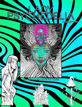 Paperback Lady Psychedelia: Surreal Coloring Book for Adults Book