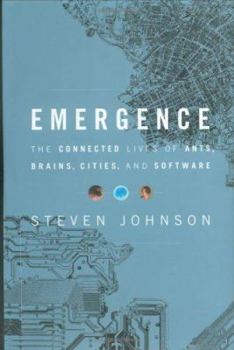 Hardcover Emergence: The Connected Lives of Ants, Brains, Cities and Software Book