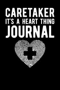 Paperback Caretaker It's A Heart Thing Journal Book