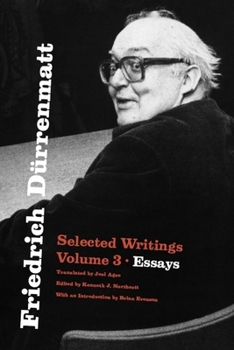 Paperback Friedrich Dürrenmatt: Selected Writings, Volume 3, Essays Volume 3 Book