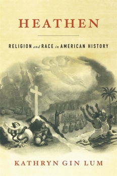 Hardcover Heathen: Religion and Race in American History Book
