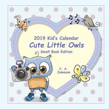 Paperback 2019 Kid's Calendar: Cute Little Owls Small Book Edition Book